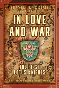 Book cover for In Love and War: The First Lotus Knights by Beryll & Osiris Brackhaus. The design shows large gold title lettering over an antique map background, with a turquoise shield bearing a pink lotus emblem at the centre, framed by an ornate red an
